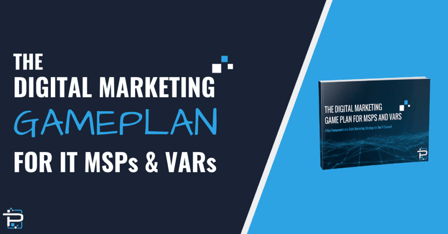 Digital Marketing Gameplan MSPs VARs